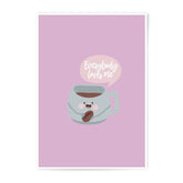 Cute Coffee Photographic Prints, Kawaii Coffee Art, Everybody Loves Me, Coffee Bean Illustration, Pastel Prints, Coffee Lovers Gift - Tawshia